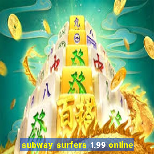 subway surfers 1.99 online